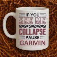 If You See Me Collapse Pause Garmin Coffee Mug thumb 2