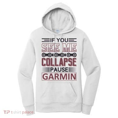 If You See Me Collapse Pause Garmin Women's Hoodie