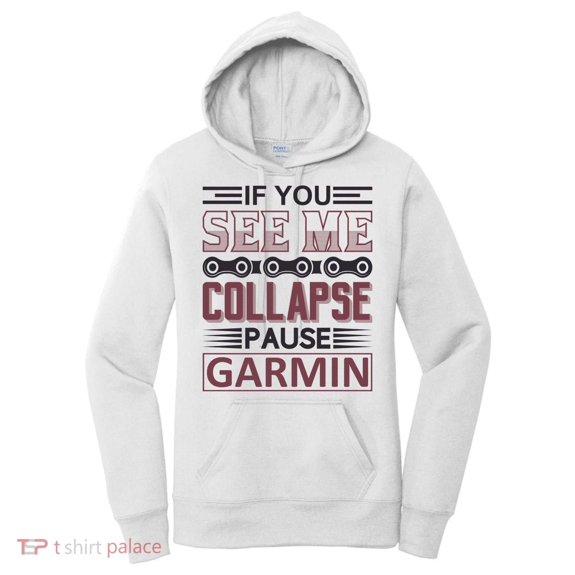 If You See Me Collapse Pause Garmin Women's Hoodie