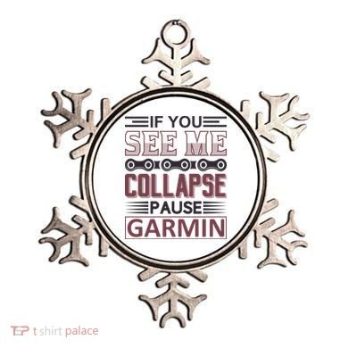 If You See Me Collapse Pause Garmin Ornament