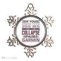 If You See Me Collapse Pause Garmin Ornament thumb 0