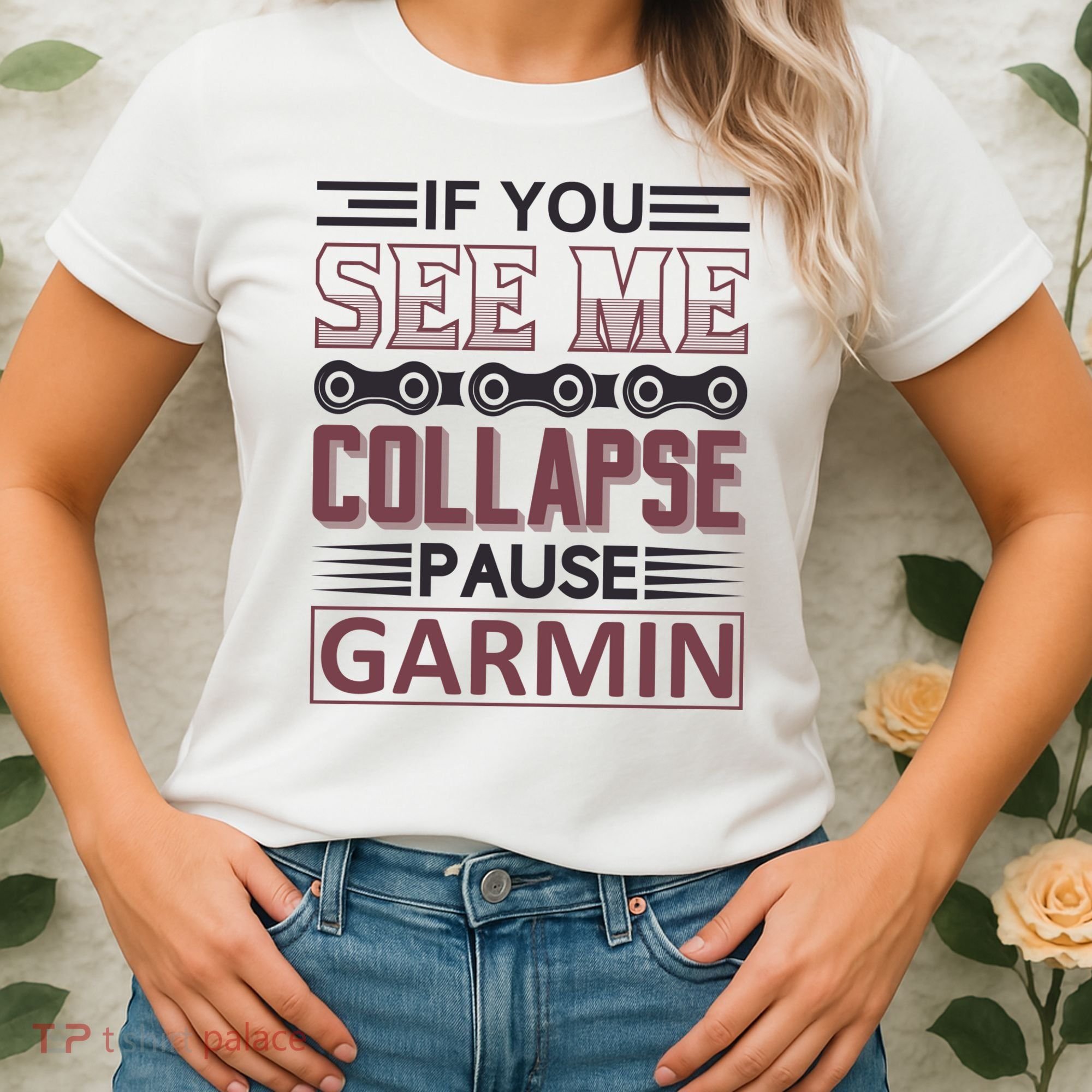 If You See Me Collapse Pause Garmin Women's T-Shirt