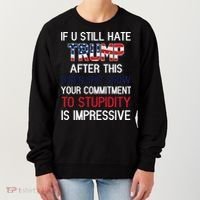 If You Still Hate Trump After This Biden Shit Show Funny Women's Sweatshirt thumb 0