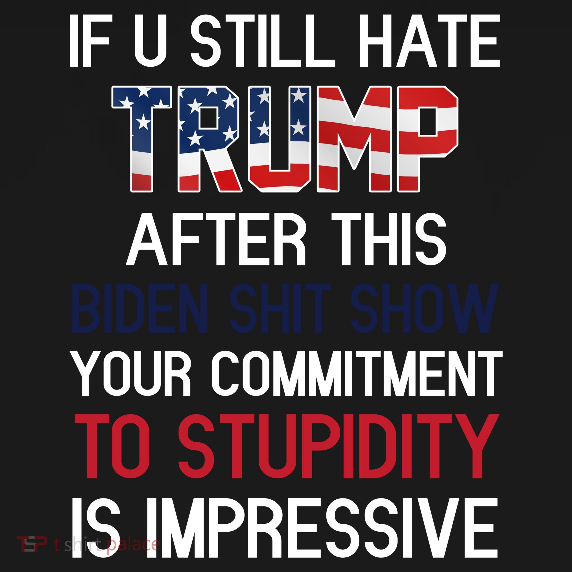 If You Still Hate Trump After This Biden Shit Show Funny Tote Bag