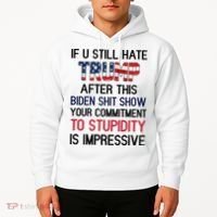 If You Still Hate Trump After This Biden Shit Show Funny Hoodie thumb 2