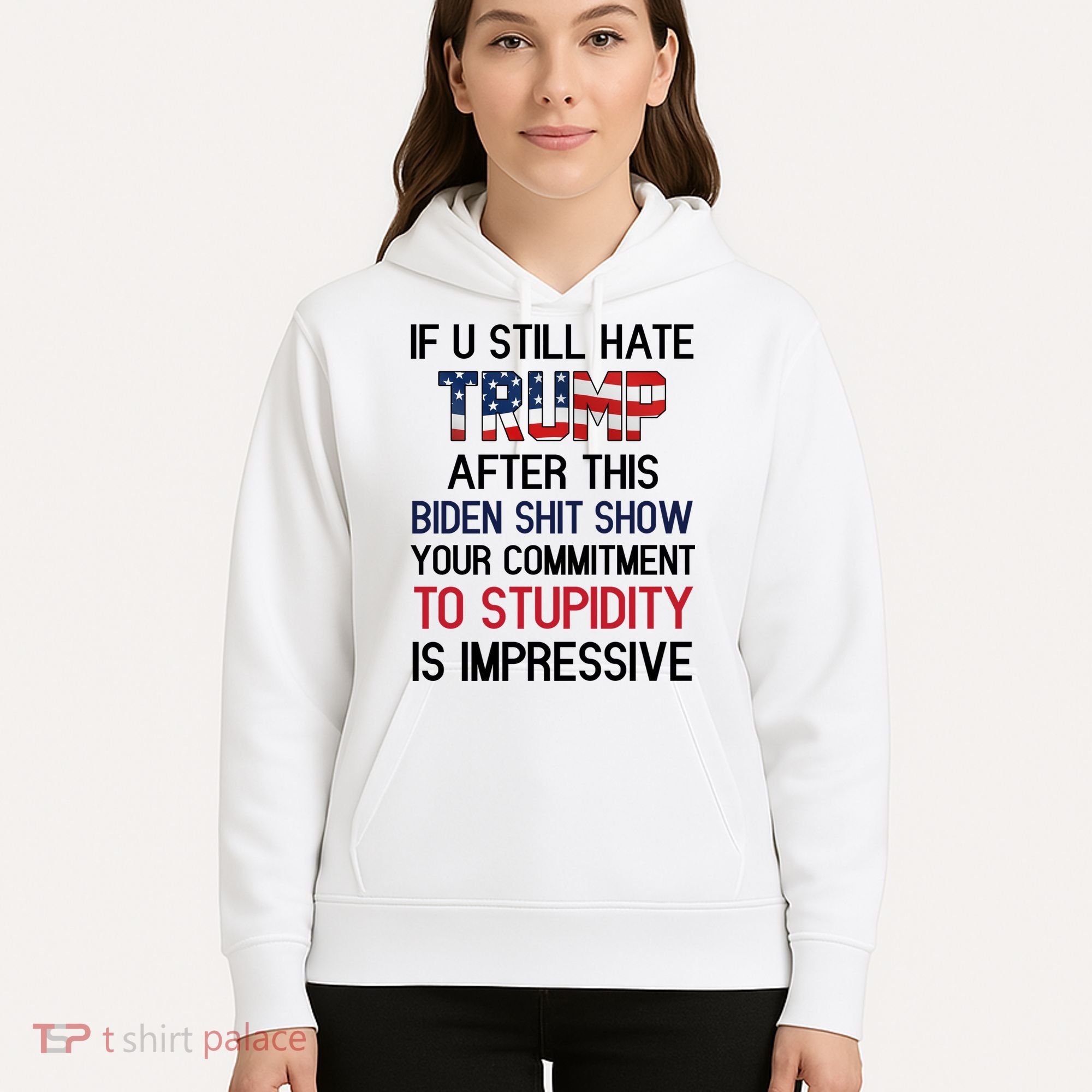 If You Still Hate Trump After This Biden Shit Show Funny Hoodie
