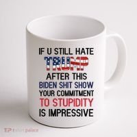 If You Still Hate Trump After This Biden Shit Show Funny Coffee Mug thumb 1
