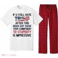 If You Still Hate Trump After This Biden Shit Show Funny Pajama Set thumb 0
