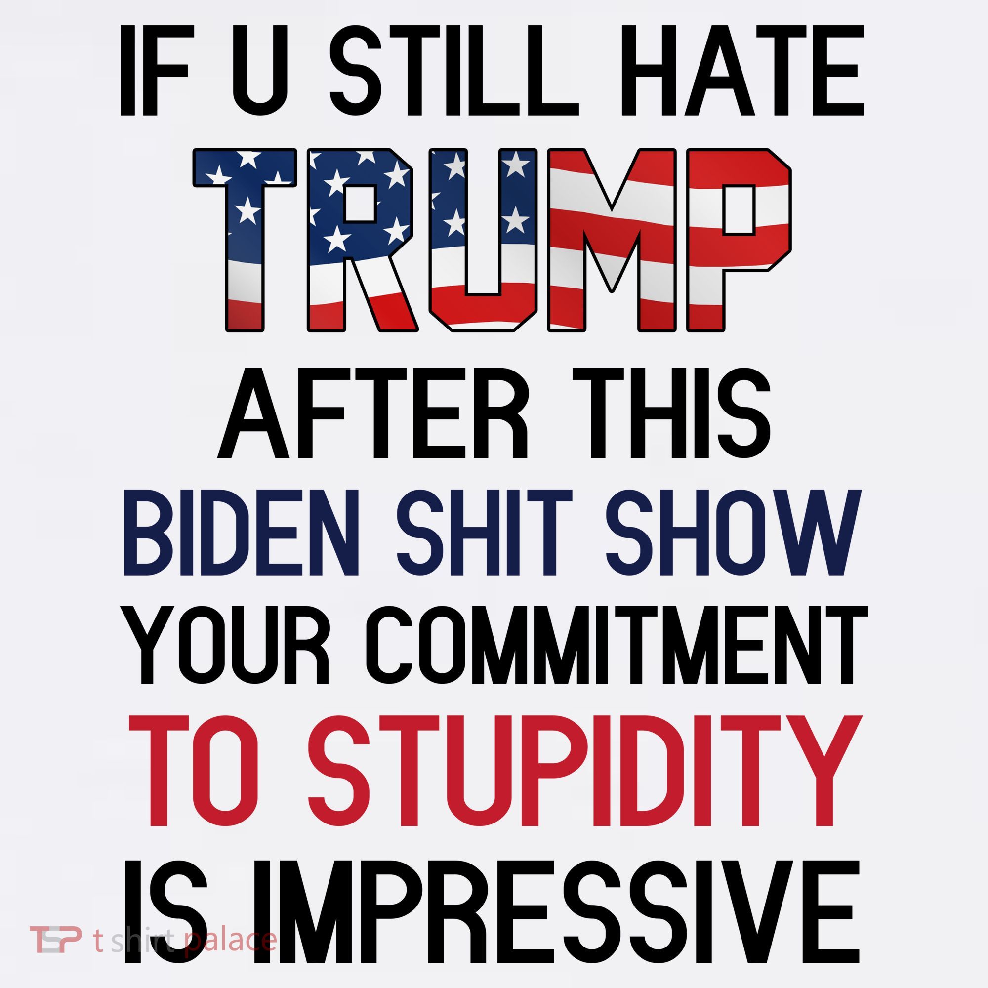 If You Still Hate Trump After This Biden Shit Show Funny Women's Hoodie