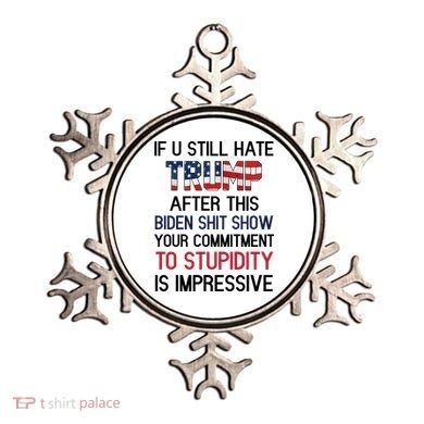 If You Still Hate Trump After This Biden Shit Show Funny Ornament