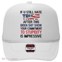 If You Still Hate Trump After This Biden Shit Show Funny Hat thumb 0