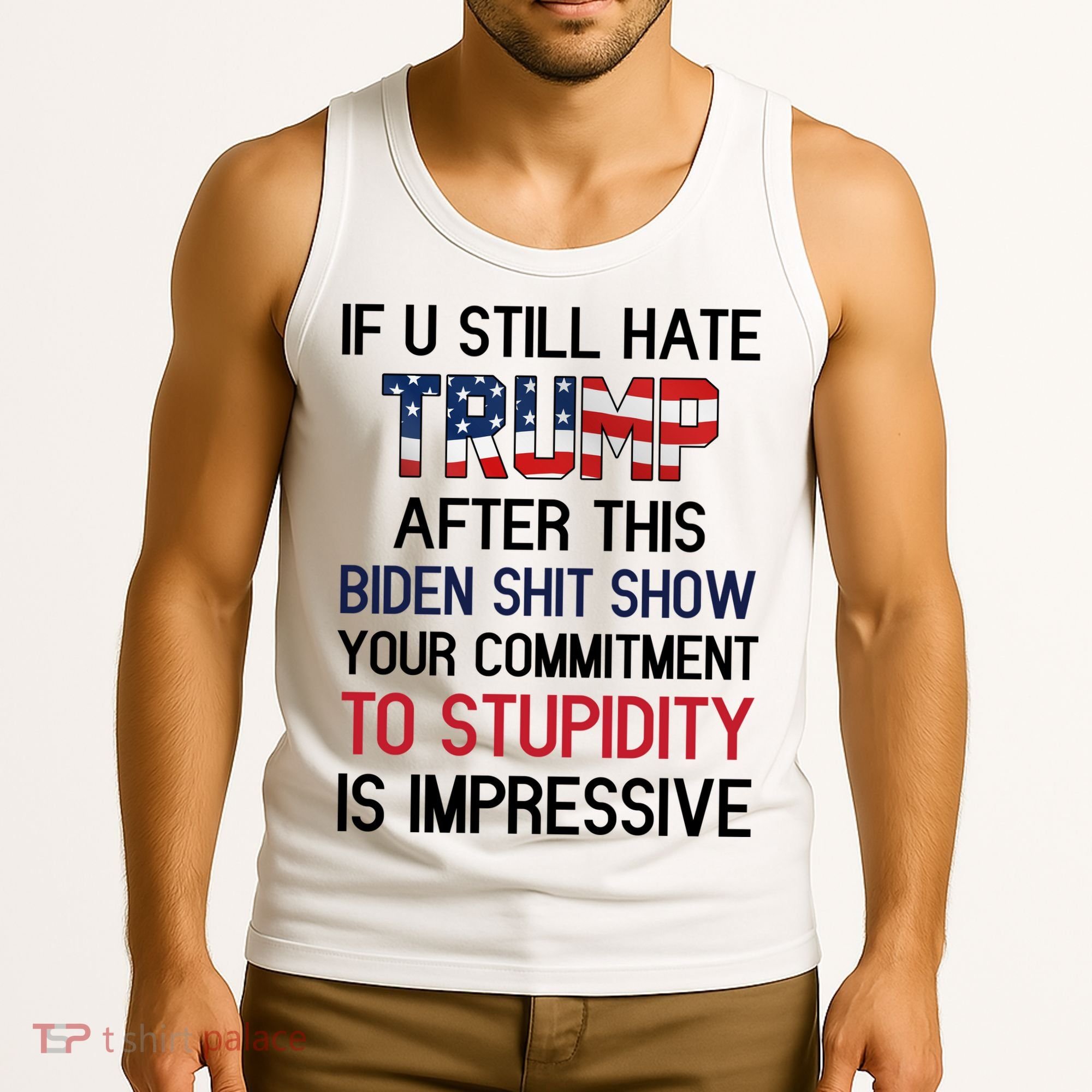 If You Still Hate Trump After This Biden Shit Show Funny Tank Top