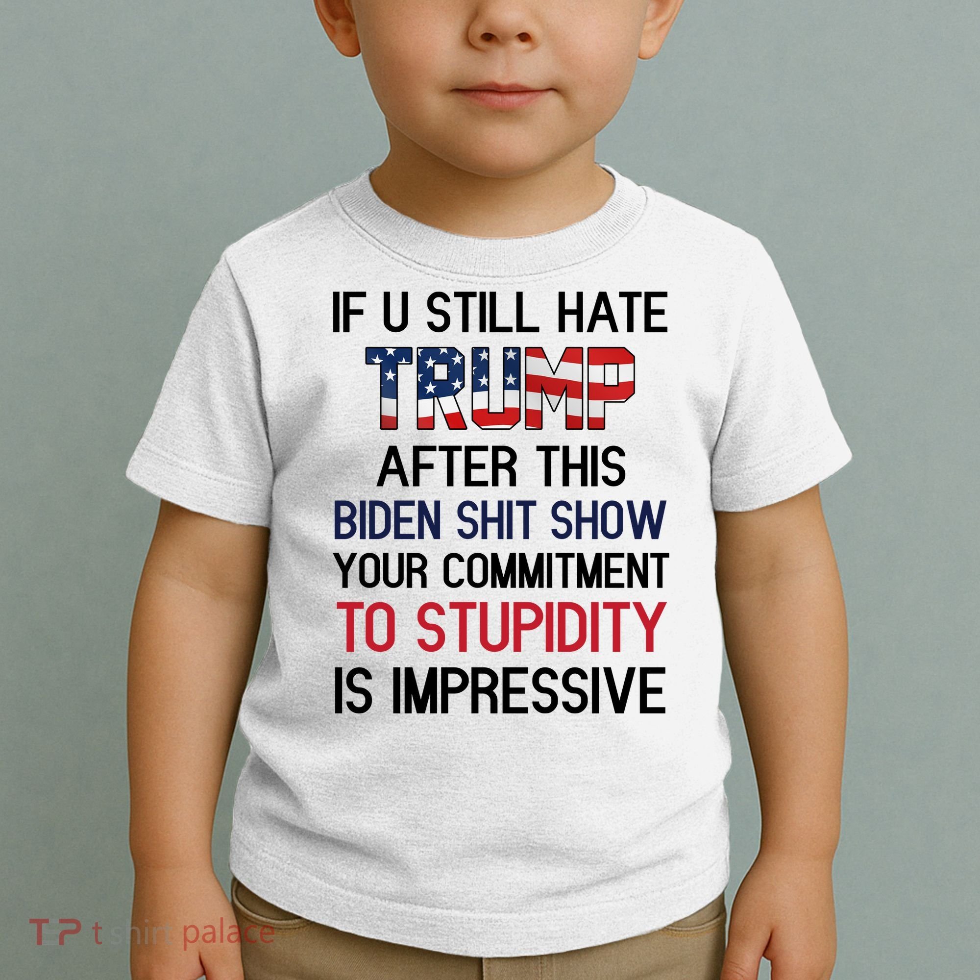If You Still Hate Trump After This Biden Shit Show Funny Toddler T-Shirt