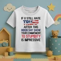 If You Still Hate Trump After This Biden Shit Show Funny Toddler T-Shirt thumb 3