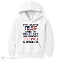 If You Still Hate Trump After This Biden Shit Show Funny Kids Hoodie thumb 0