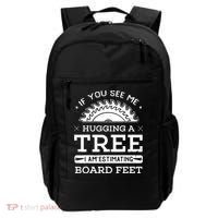 If You See Me Hugging A Tree Woodworking Lumberjack Backpack thumb 0