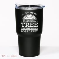 If You See Me Hugging A Tree Woodworking Lumberjack Tumbler thumb 0