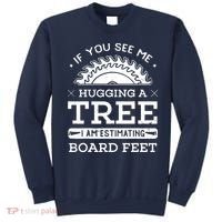 If You See Me Hugging A Tree Woodworking Lumberjack Sweatshirt thumb 0