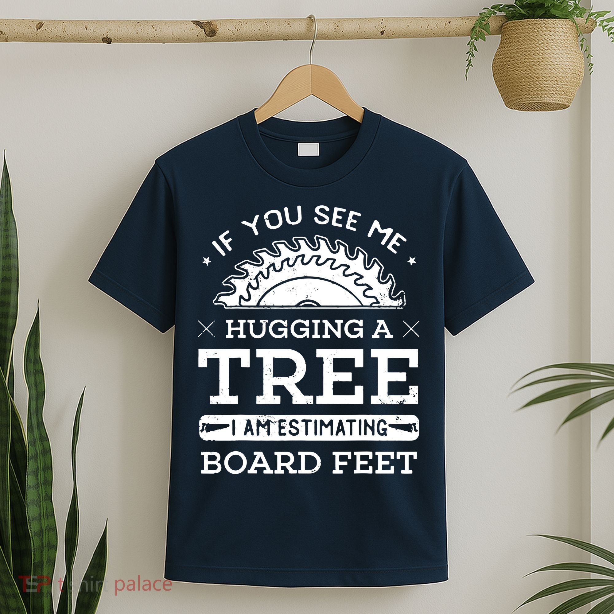 If You See Me Hugging A Tree Woodworking Lumberjack T-Shirt