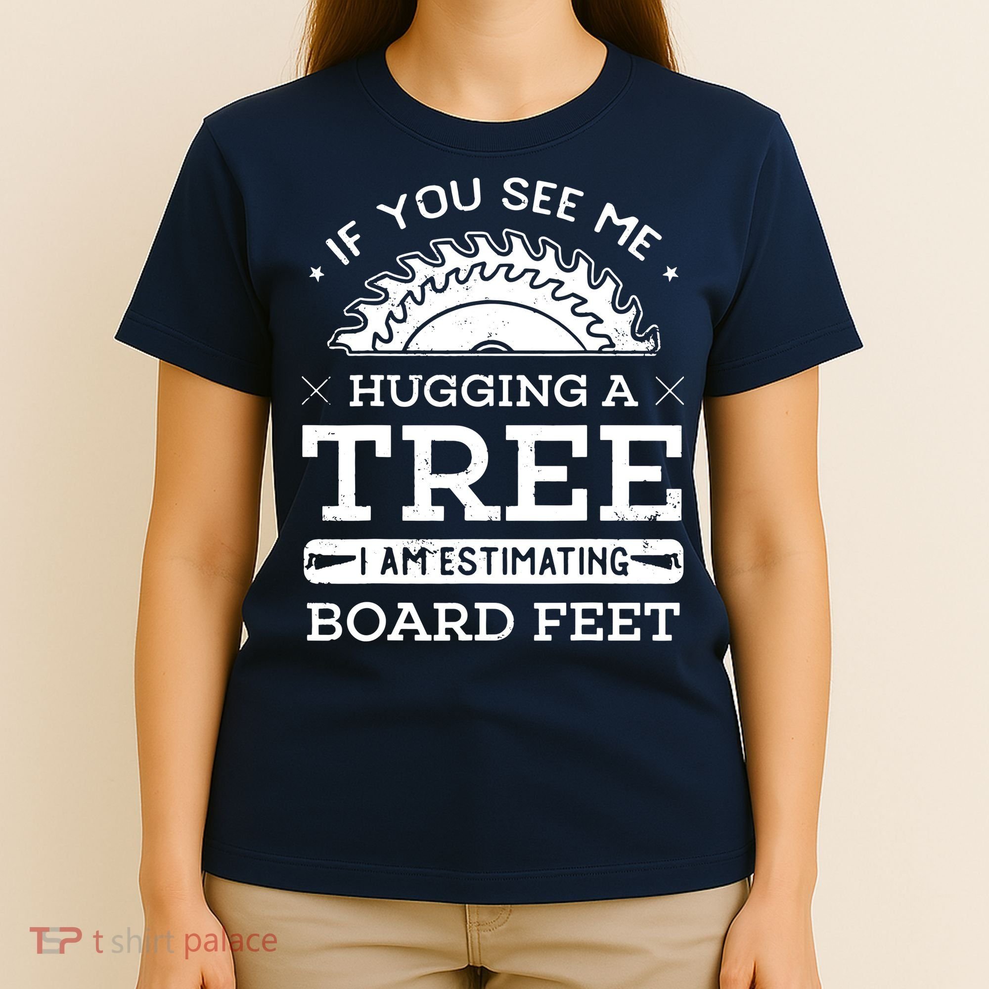 If You See Me Hugging A Tree Woodworking Lumberjack T-Shirt