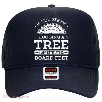 If You See Me Hugging A Tree Woodworking Lumberjack Hat