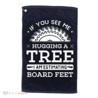 If You See Me Hugging A Tree Woodworking Lumberjack Golf Towel thumb 0