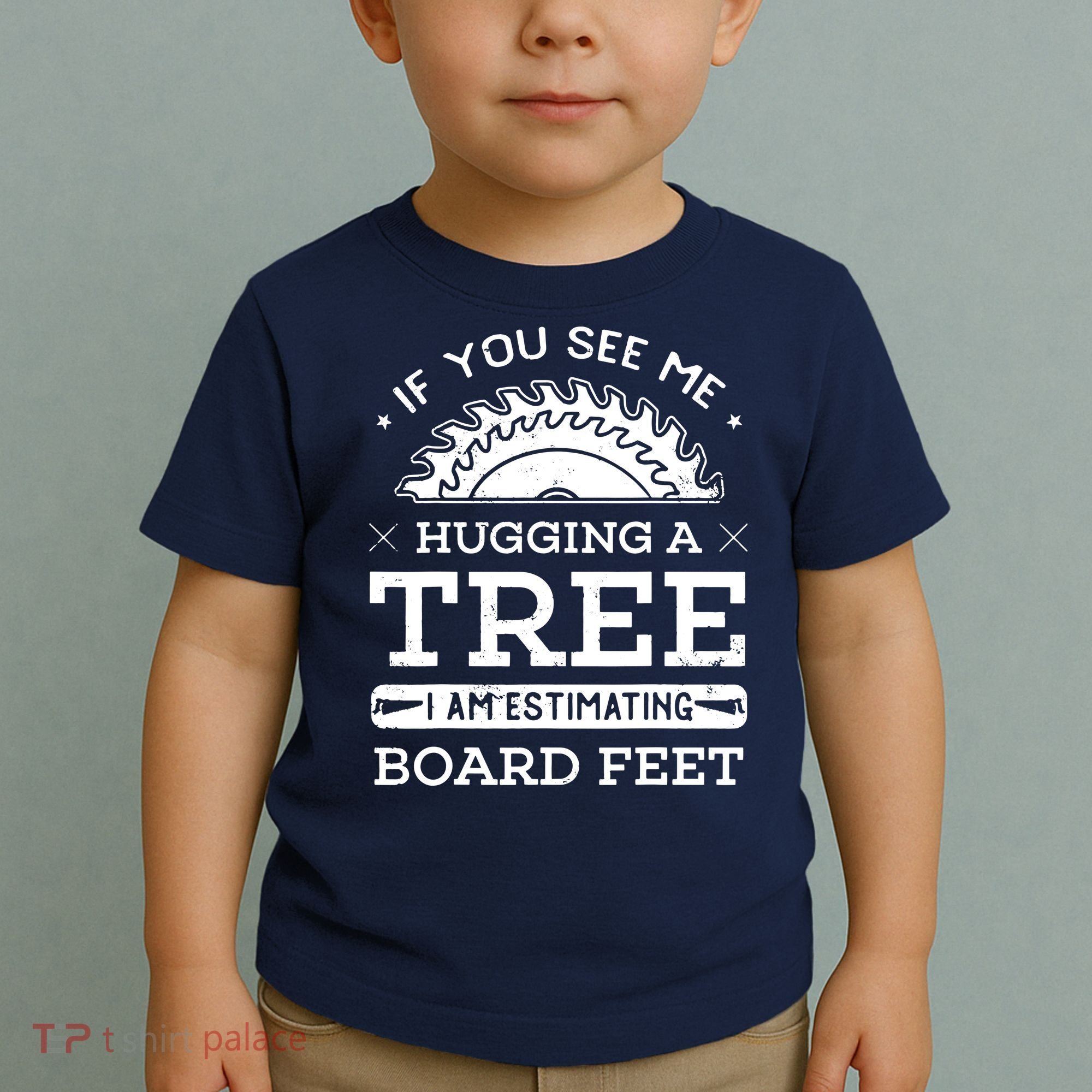 If You See Me Hugging A Tree Woodworking Lumberjack Toddler T-Shirt