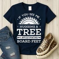 If You See Me Hugging A Tree Woodworking Lumberjack Women's T-Shirt thumb 3