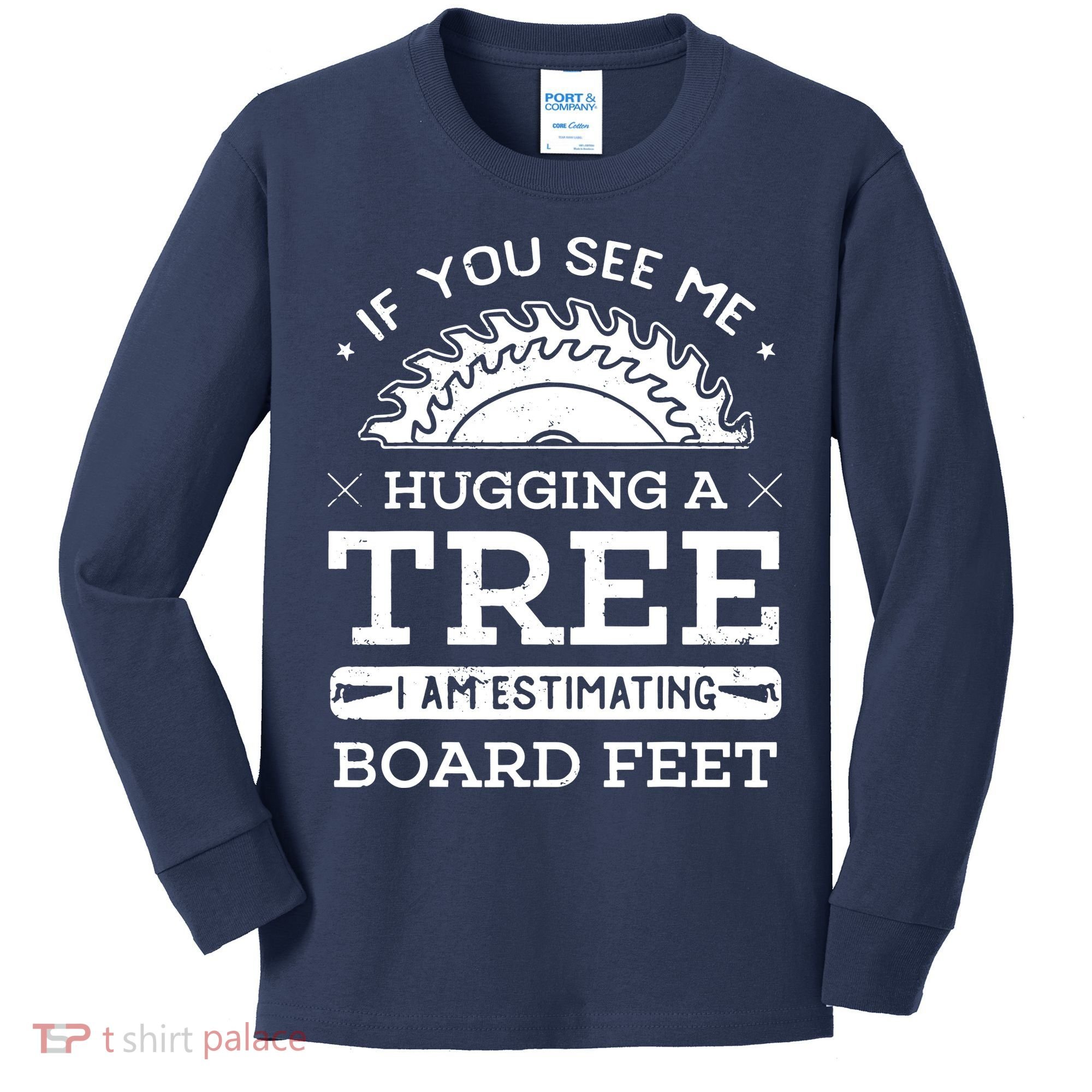 If You See Me Hugging A Tree Woodworking Lumberjack Kids Long Sleeve Shirt