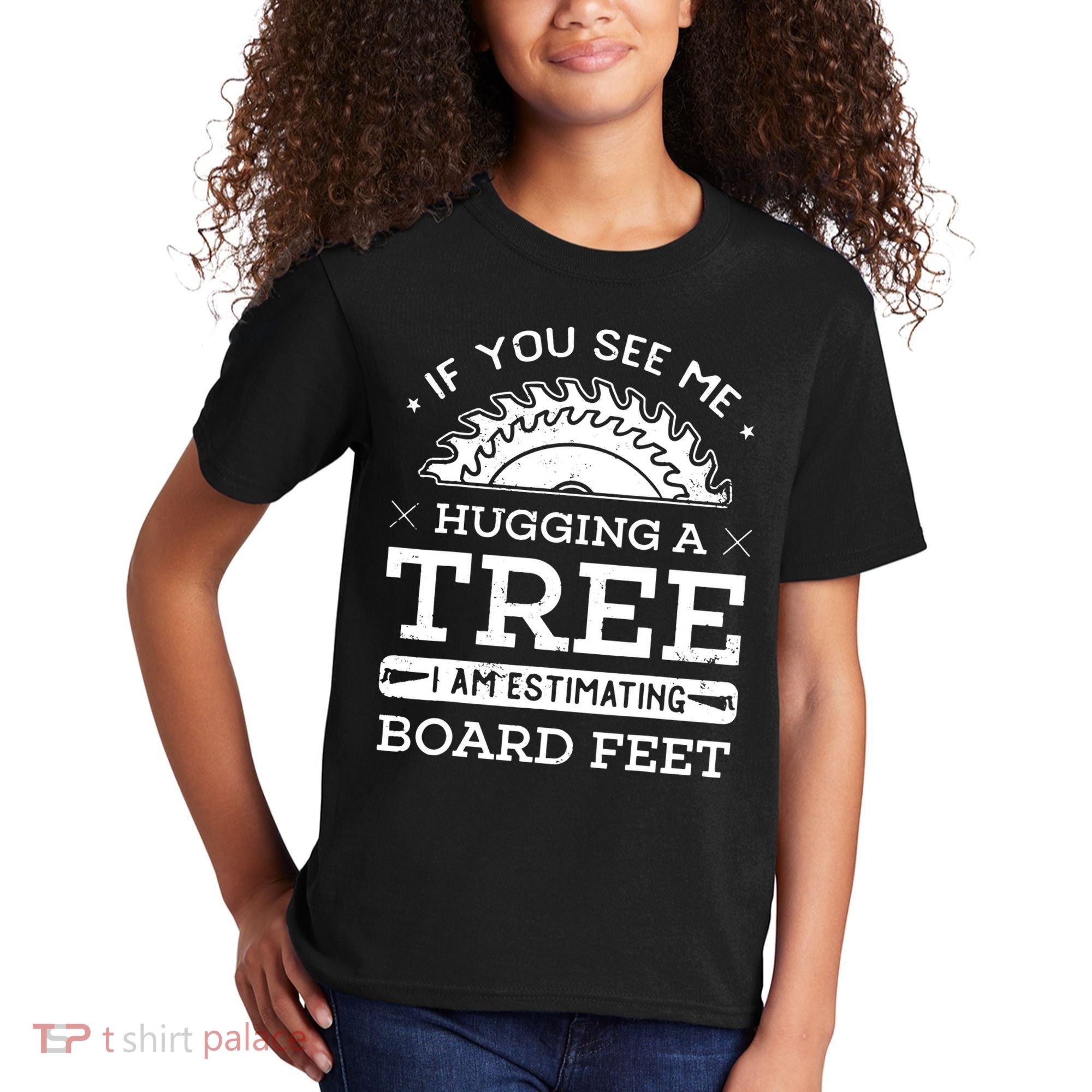 If You See Me Hugging A Tree Woodworking Lumberjack Kids T-Shirt
