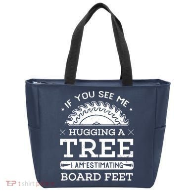 If You See Me Hugging A Tree Woodworking Lumberjack Tote Bag