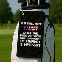 If You Still Hate Trump After This Stupidity Is Impressive Funny Golf Towel thumb 2