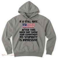 If You Still Hate Trump After This Stupidity Is Impressive Funny Hoodie thumb 0