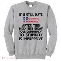 If You Still Hate Trump After This Stupidity Is Impressive Funny Sweatshirt thumb 0