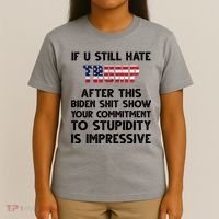 If You Still Hate Trump After This Stupidity Is Impressive Funny T-Shirt thumb 4