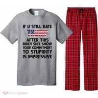 If You Still Hate Trump After This Stupidity Is Impressive Funny Pajama Set thumb 0