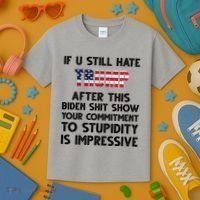 If You Still Hate Trump After This Stupidity Is Impressive Funny Kids T-Shirt thumb 3