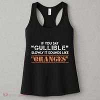 If You Say Gullible Slowly It Sounds Like Oranges Women's Tank Top thumb 3