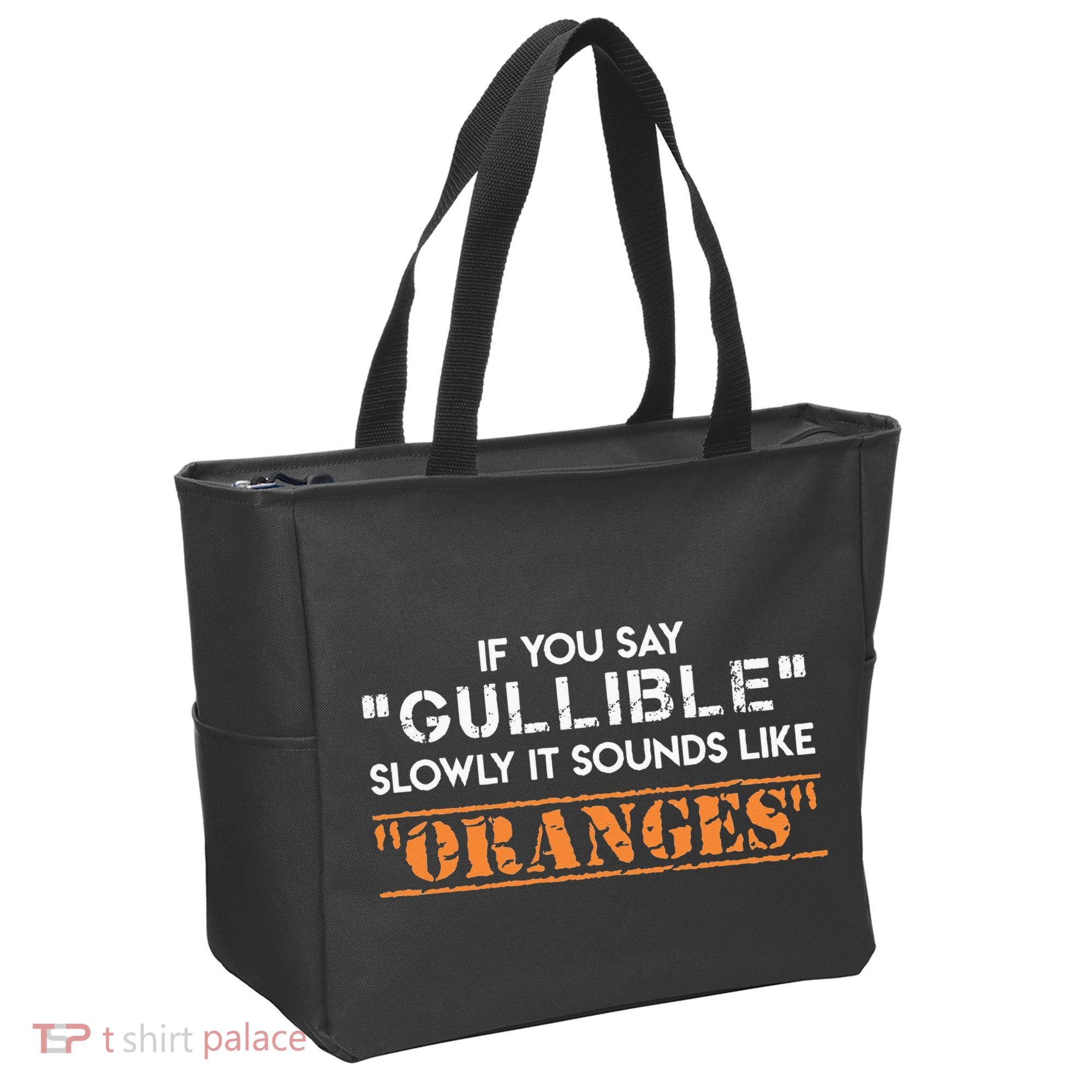 If You Say Gullible Slowly It Sounds Like Oranges Tote Bag