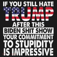 If You Still Hate Trump After This Biden Shit Show Funny Politcal Mousepad thumb 1