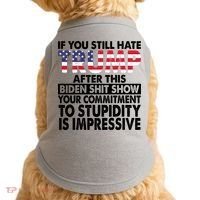 If You Still Hate Trump After This Biden Shit Show Funny Politcal Doggie Tank thumb 0