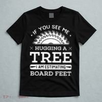 If You See Me Hugging A Tree Woodworking Lumberjack T-Shirt thumb 5