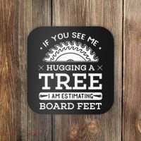 If You See Me Hugging A Tree Woodworking Lumberjack Coaster thumb 0