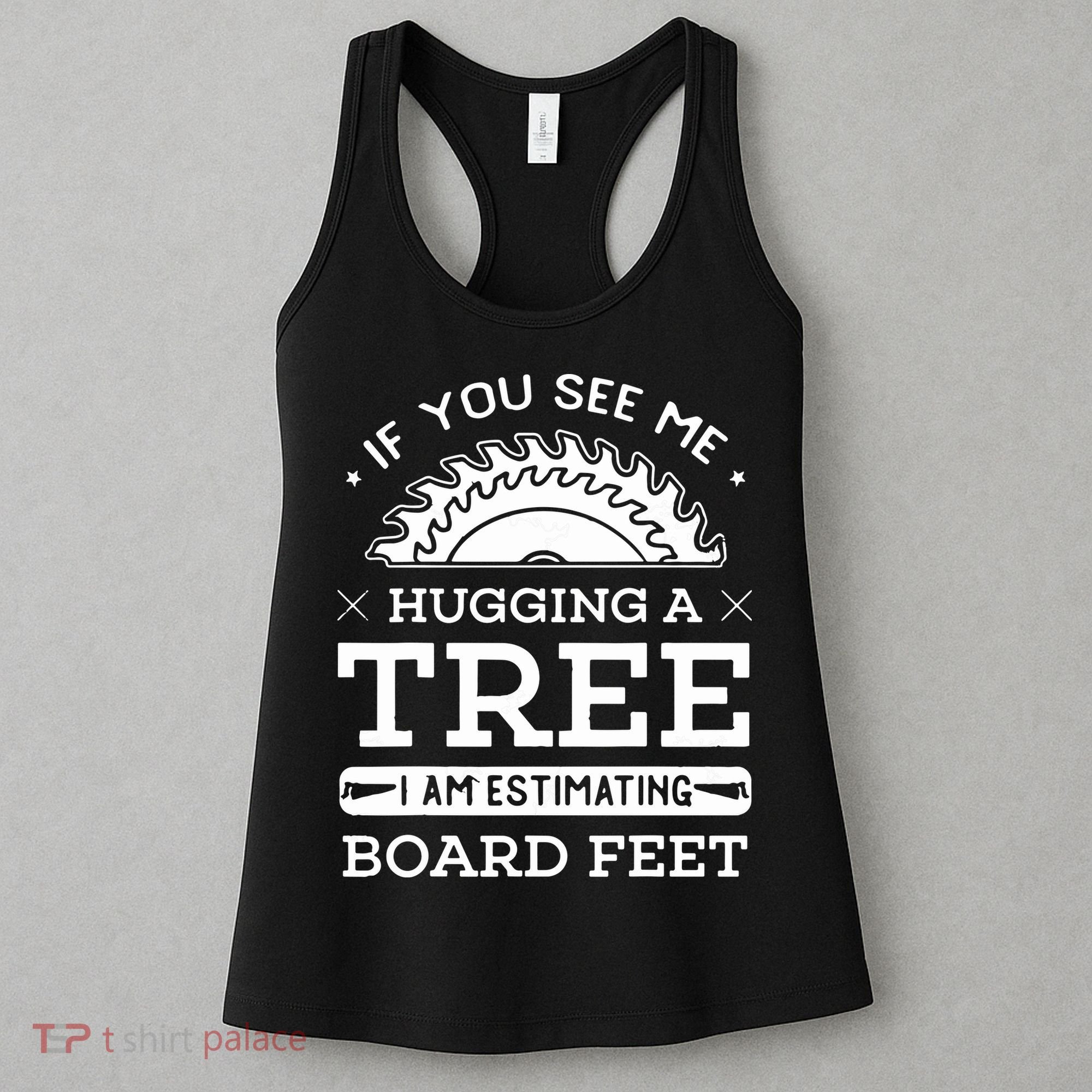 If You See Me Hugging A Tree Woodworking Lumberjack Women's Tank Top