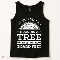 If You See Me Hugging A Tree Woodworking Lumberjack Tank Top thumb 2