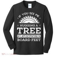 If You See Me Hugging A Tree Woodworking Lumberjack Kids Long Sleeve Shirt thumb 0