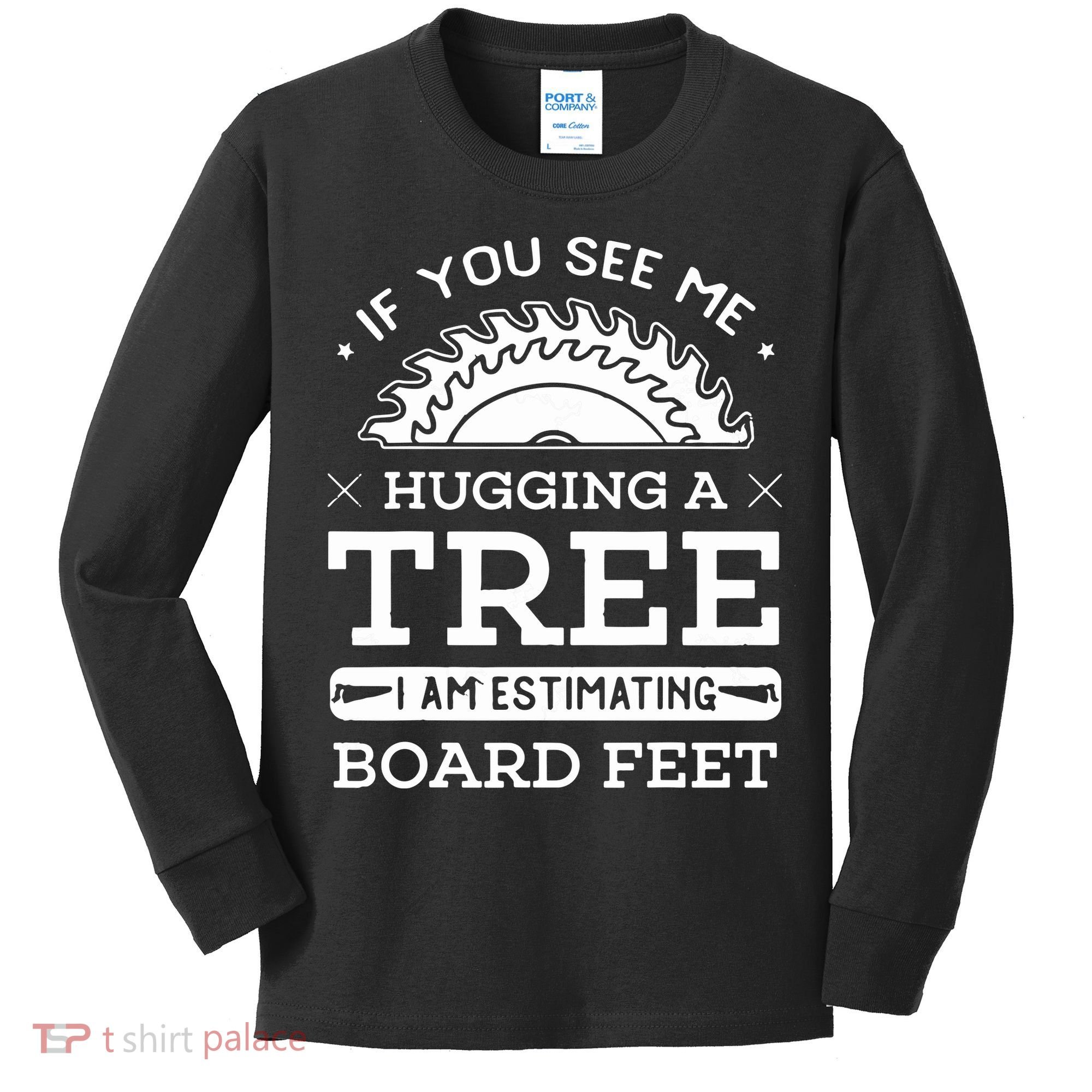 If You See Me Hugging A Tree Woodworking Lumberjack Kids Long Sleeve Shirt