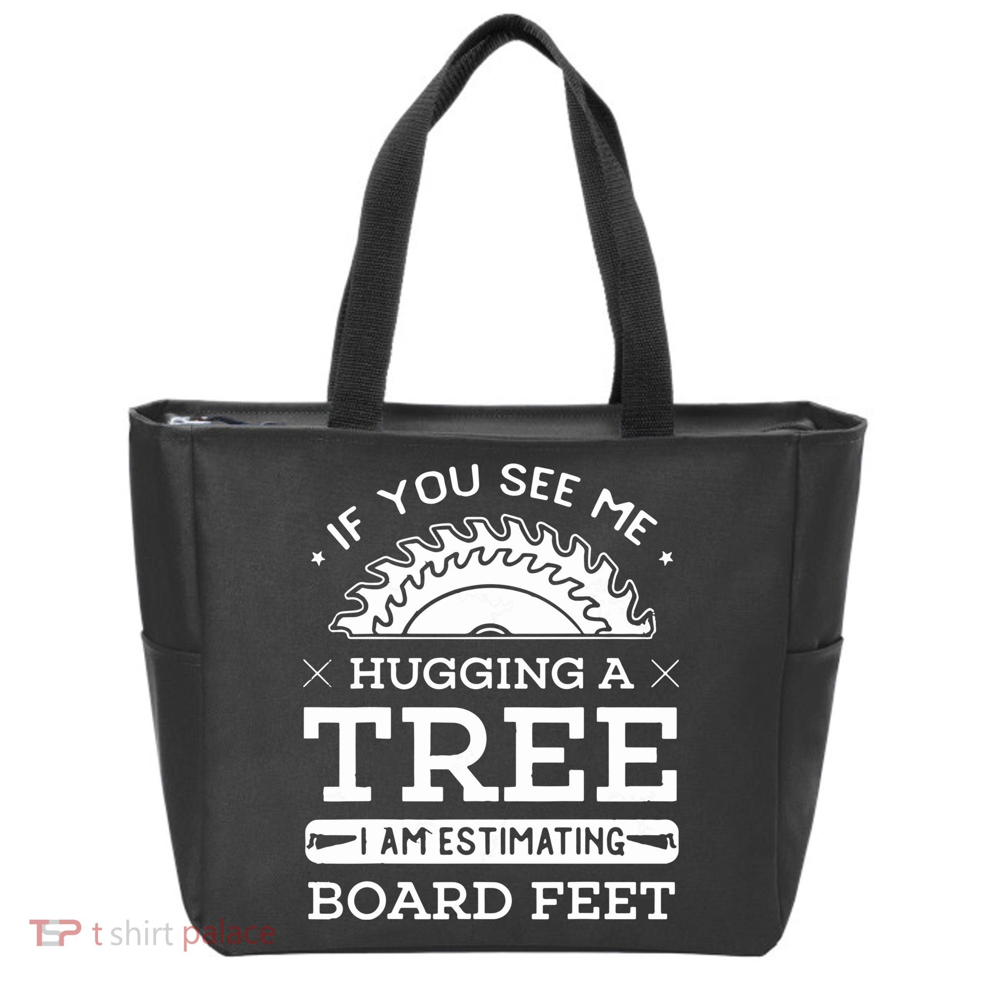 If You See Me Hugging A Tree Woodworking Lumberjack Tote Bag