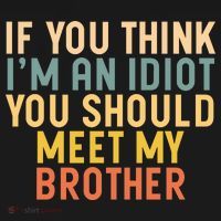 If You Think I'm An Idiot You Should Meet My Brother Women's Hoodie thumb 2