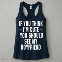 If You Think I'm Cute You Should See My Boyfriend Women's Tank Top thumb 3